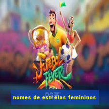 nomes de estrelas femininos